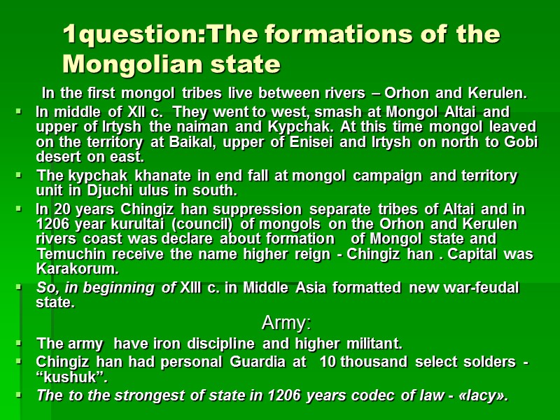 1question:The formations of the Mongolian state In the first mongol tribes live between rivers